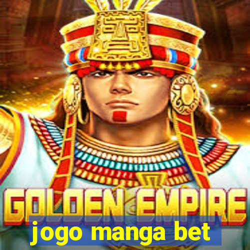 jogo manga bet